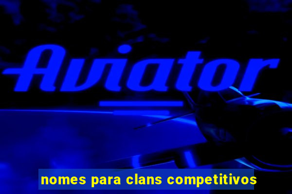 nomes para clans competitivos